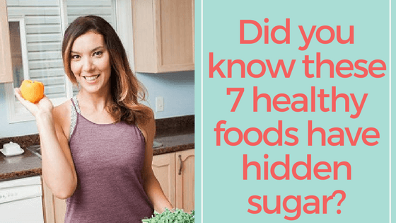 Did you know these 7 healthy foods have hidden sugar_