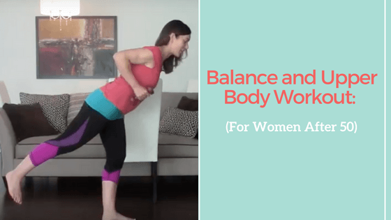 Balance and Upper Body Workout: For Women After 50