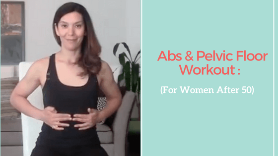 Abs Workout and Pelvic Floor Workout: For Women After 50