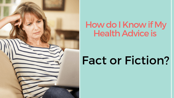 How do I Know if My Health Advice is Fact or Fiction?