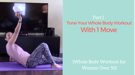 Tone Your Whole Body Workout with 1 Move: Whole Body Workout for Women Over 50