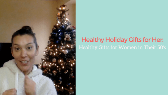 Healthy Gifts for women in their 50's