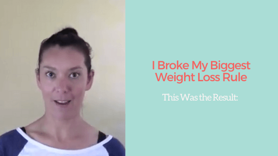 I Broke My Biggest Weight Loss Rule. This was the result