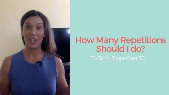 how many repetitions should I do to get in shape over 50?